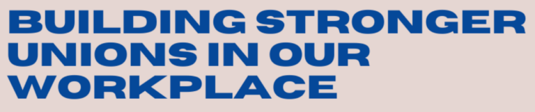 Building Stronger Unions in Our Workplace