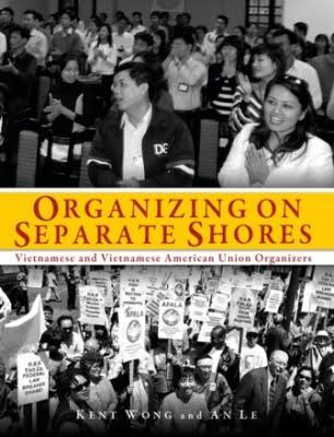Organizing on Separate Shores: Vietnamese and Vietnamese American Union Organizers by Kent Wong and An Le