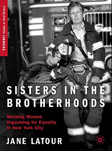 Sisters in the Brotherhoods: Working Women Organizing for Equality in New York City by Jane Latour